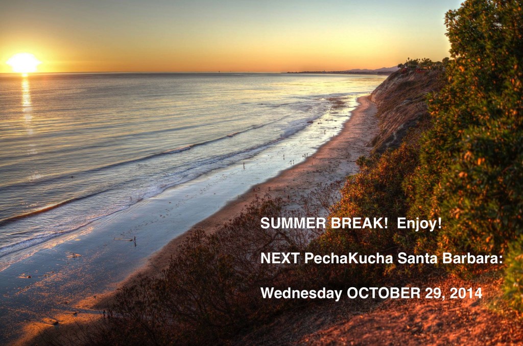 No Event This Summer See You In October PechaKucha Night Santa Barbara